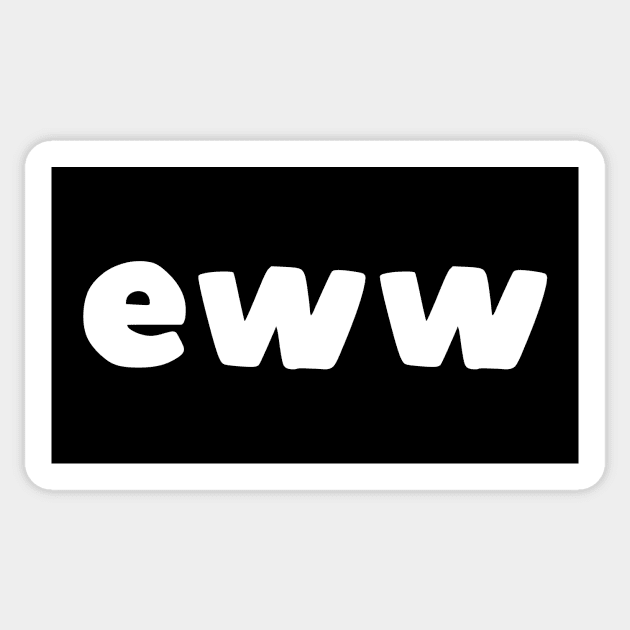 Eww Sticker by kapotka